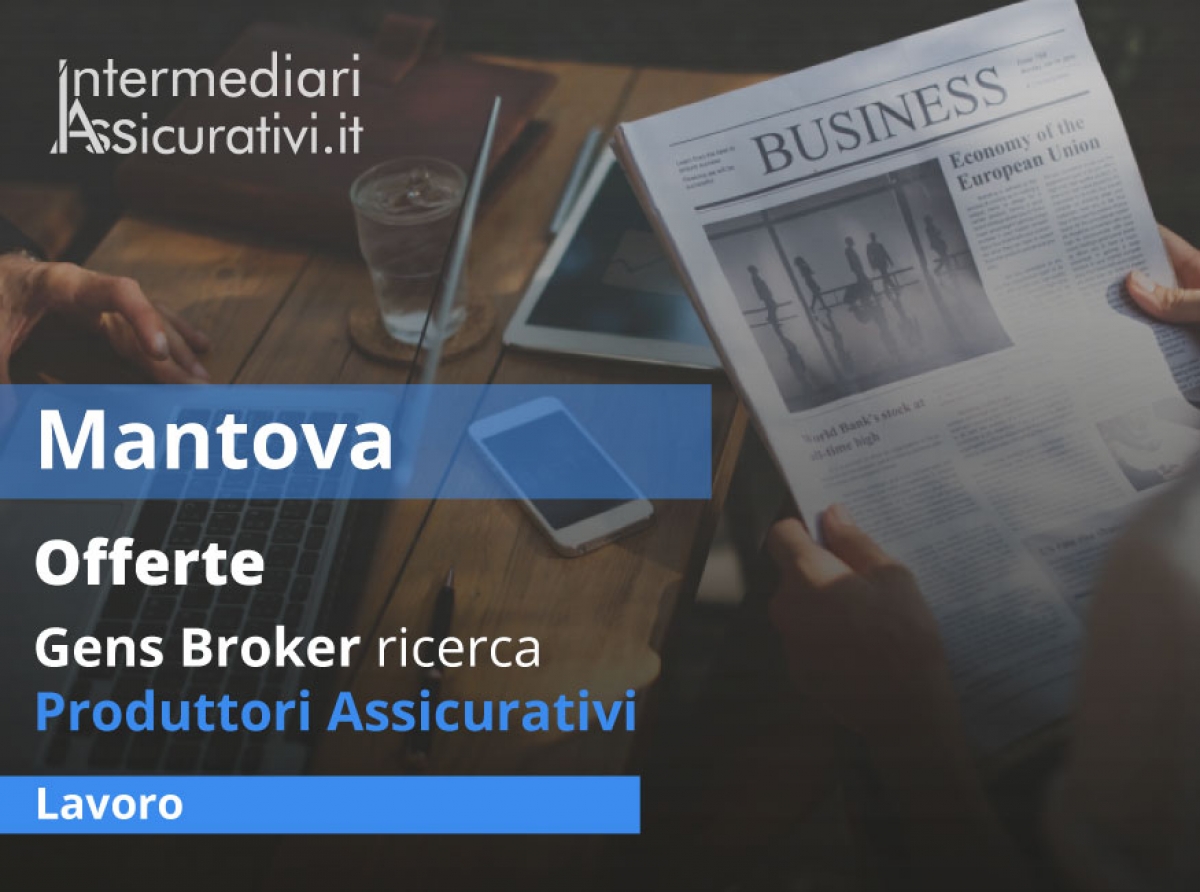 Mantova, Gens Broker ricerca Produttori Assicurativi